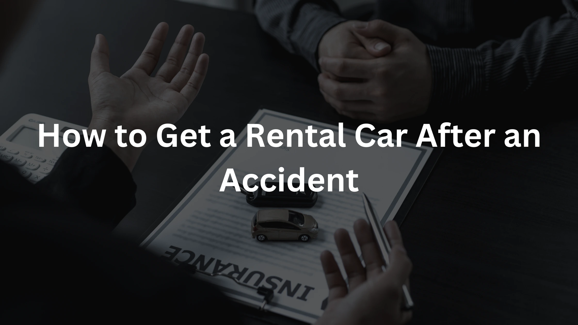 How to Get a Rental Car After an Accident